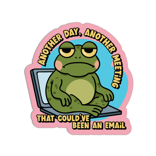 Another Day, Another Meeting Sarcastic Office Sticker