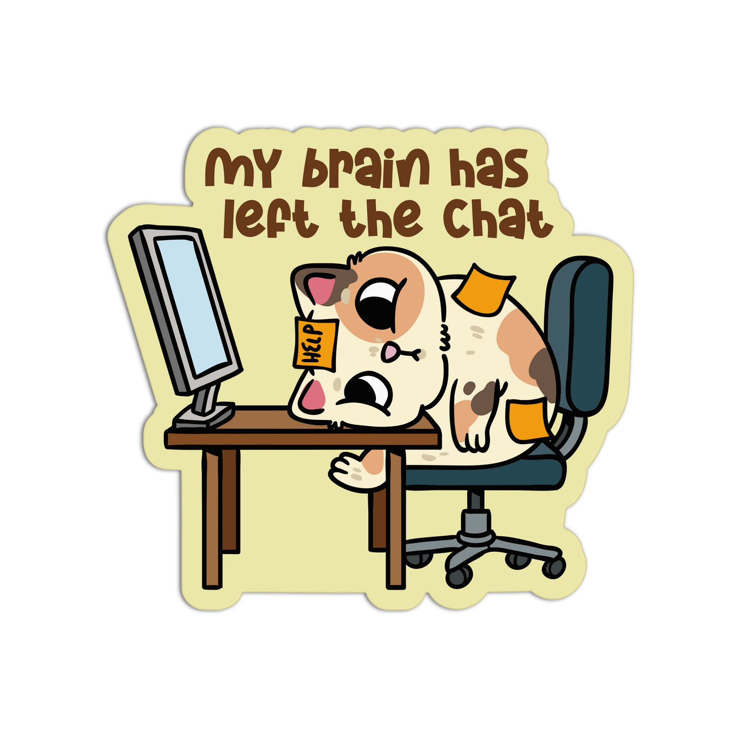 My Brain Has Left The Chat Sarcastic Office Sticker