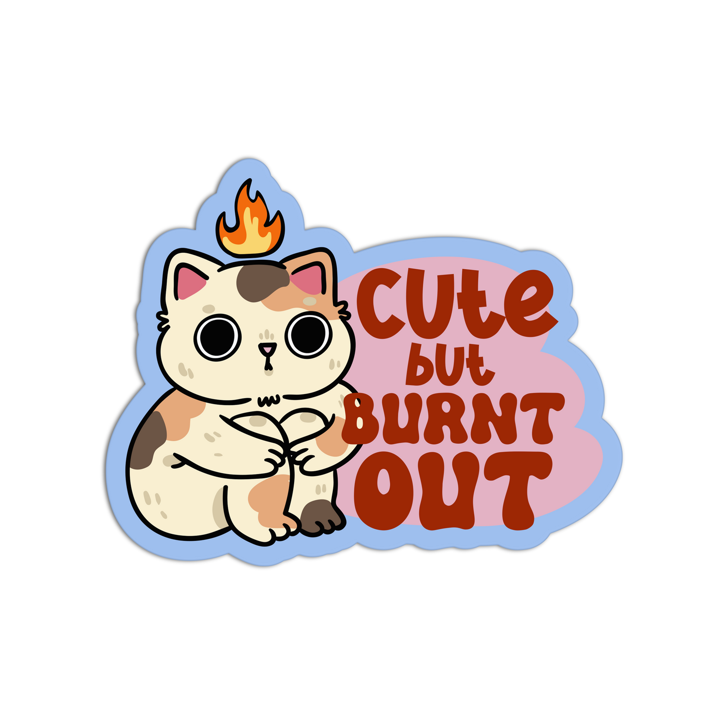 Cute But Burnt Out Sarcastic Office Sticker