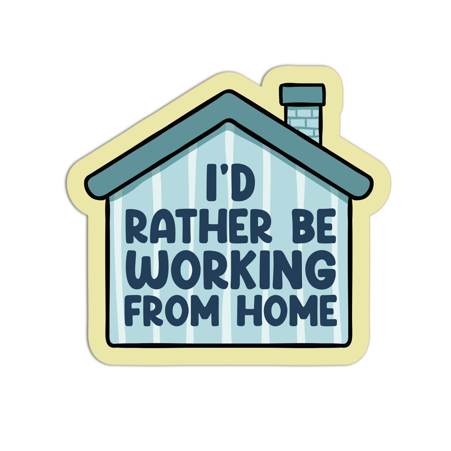 I'd Rather Be Working From Home Sarcastic Office Sticker