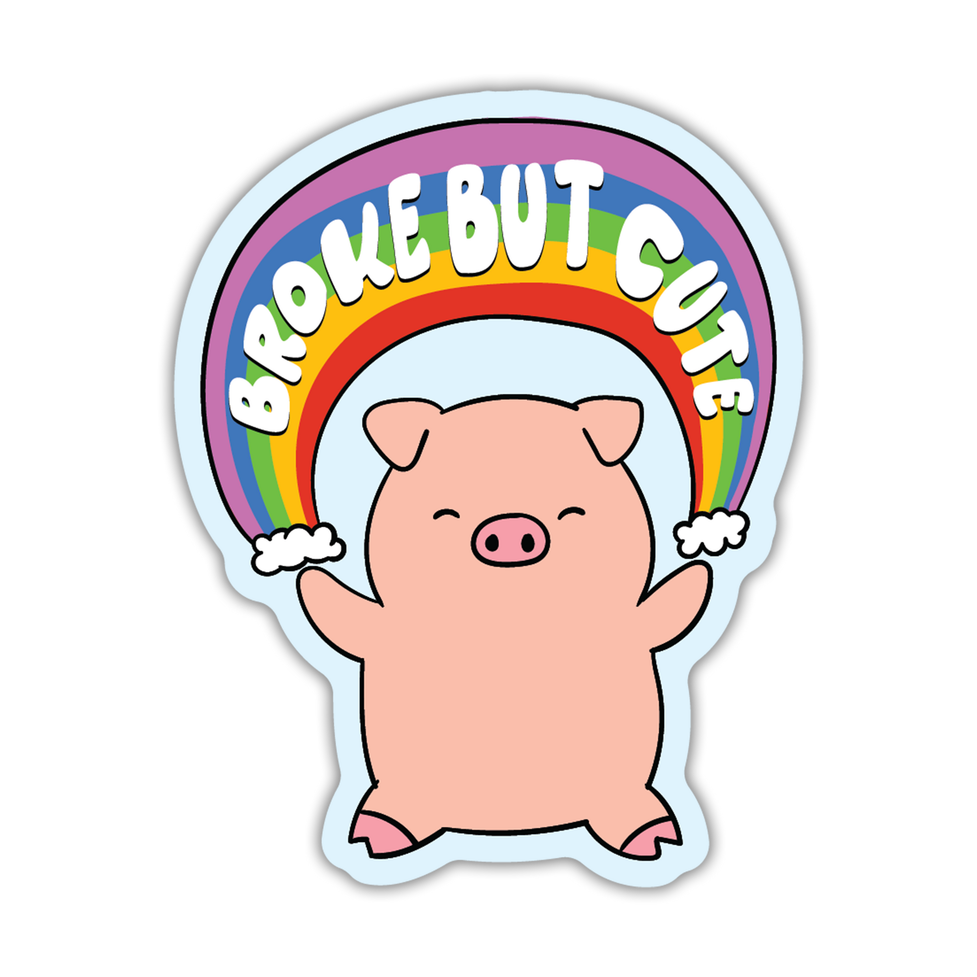 Sticker with a cartoon pig holding a rainbow and 'Broke But Cute' text on a white background