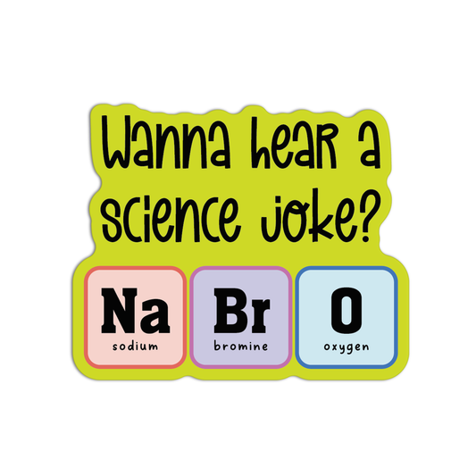 Wanna Hear A Science Joke? New Science Sticker