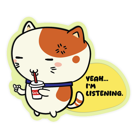 Cartoon cat holding a cola drink with text 'Yeah... I'm listening.'