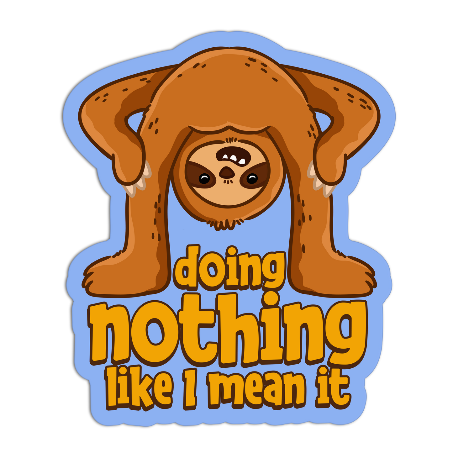 Doing Nothing Like I mean It Sloth Sticker