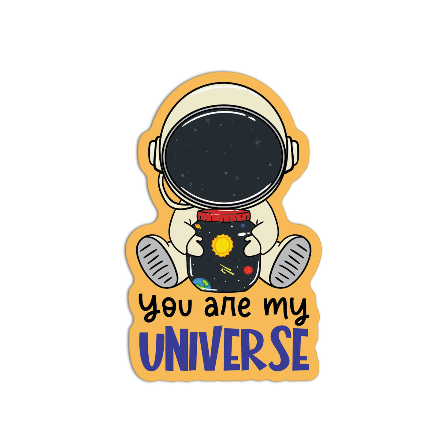 You are my UNIVERSE Space Stuff Stickers