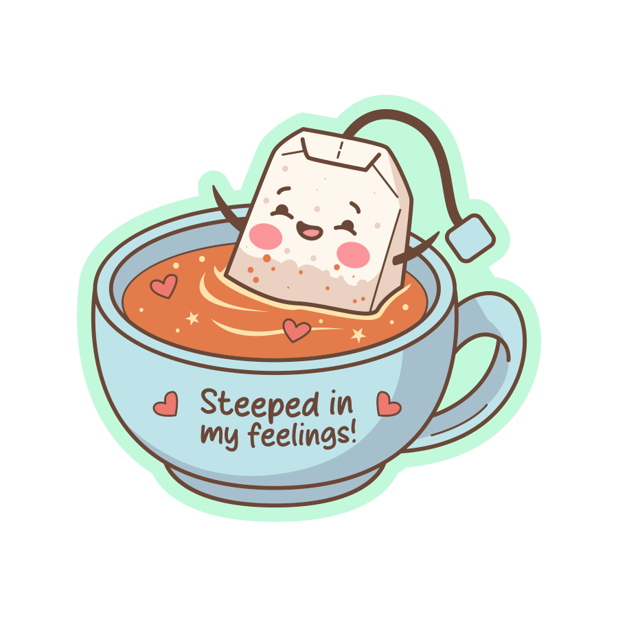 Cartoon tea bag in a cup with 'Steeped in my feelings!' text on a white background
