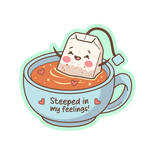 Cartoon tea bag in a cup with 'Steeped in my feelings!' text on a white background