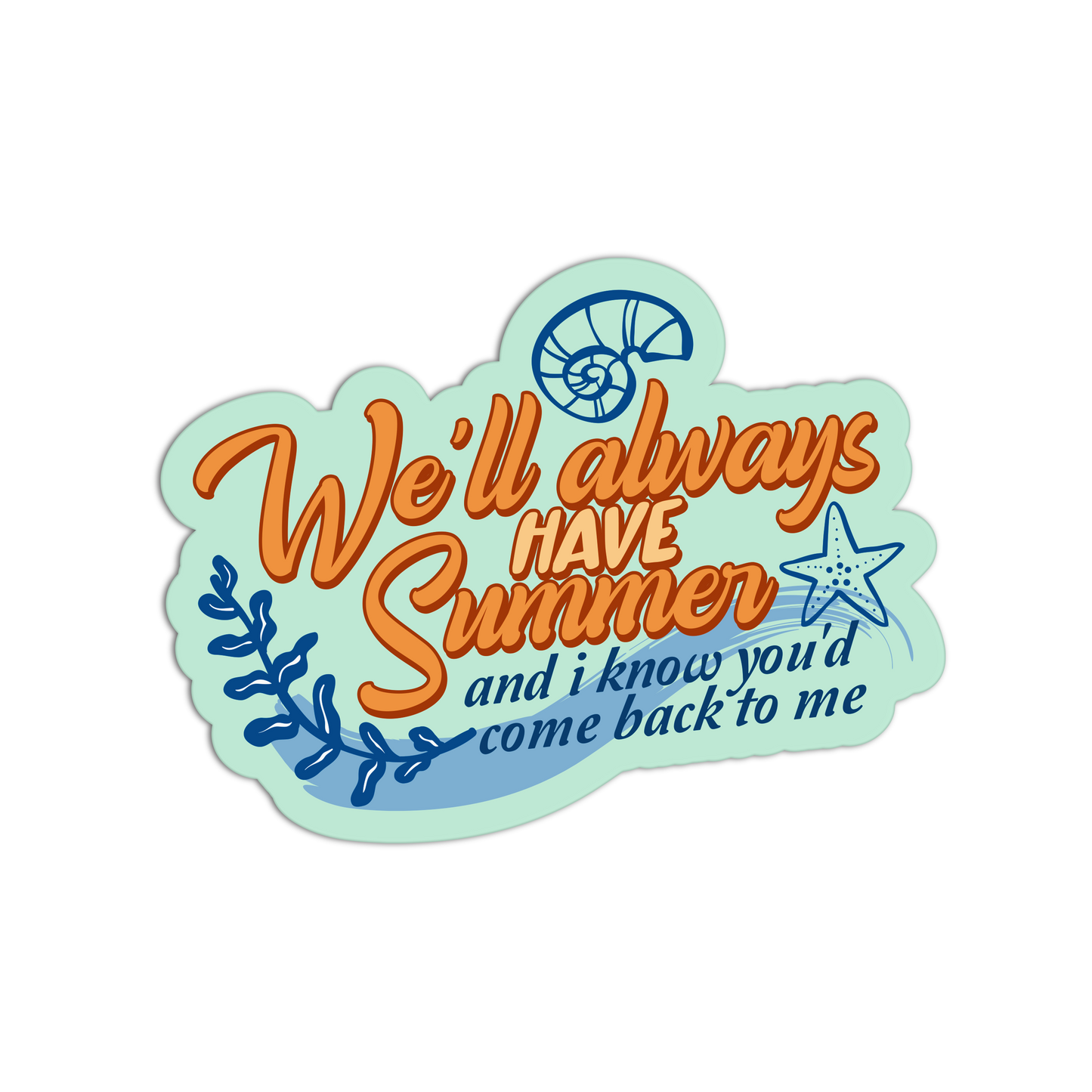We'll Always Have Summer I Turned Pretty Sticker