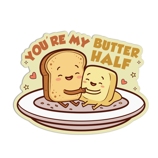Cartoon toast and butter with 'You're My Butter Half' text on a plate.