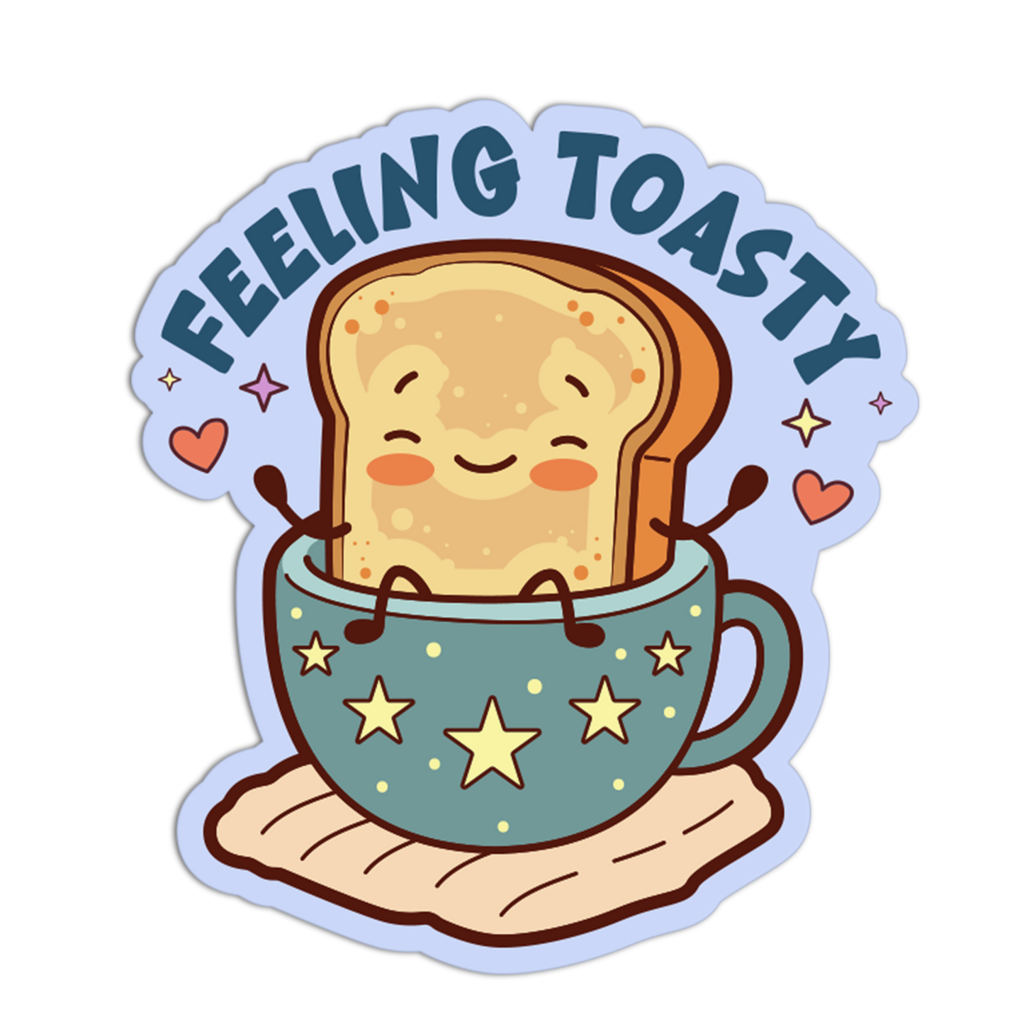 Sticker of a toast character in a teacup with 'Feeling Toasty' text on a white background