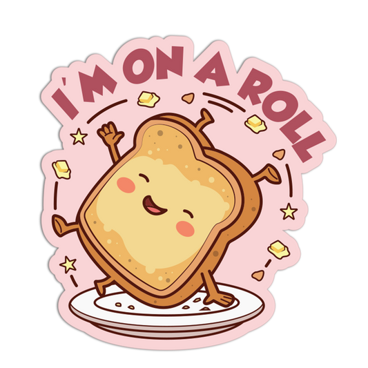 Cartoon toast character with 'I'm on a roll' text on a pink background