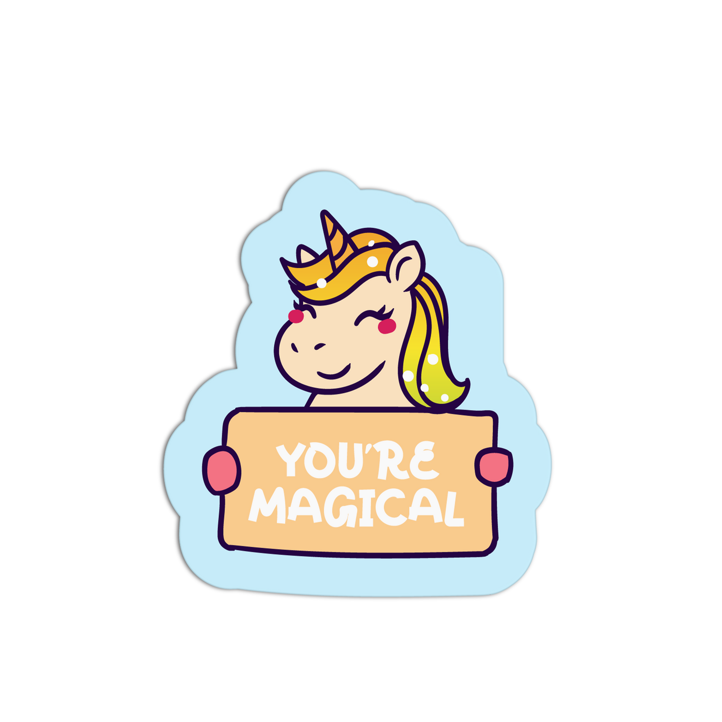 Sticker of a unicorn holding a sign that says 'You're Magical' on a white background