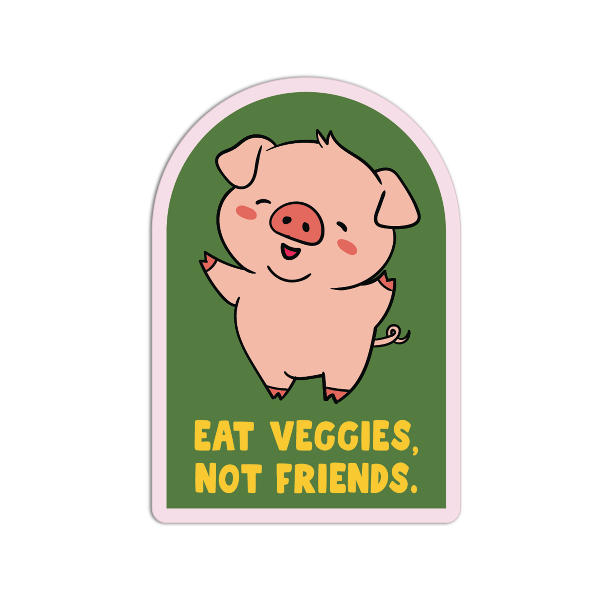 Cartoon pig with a green background and text 'Eat Veggies, Not Friends'.