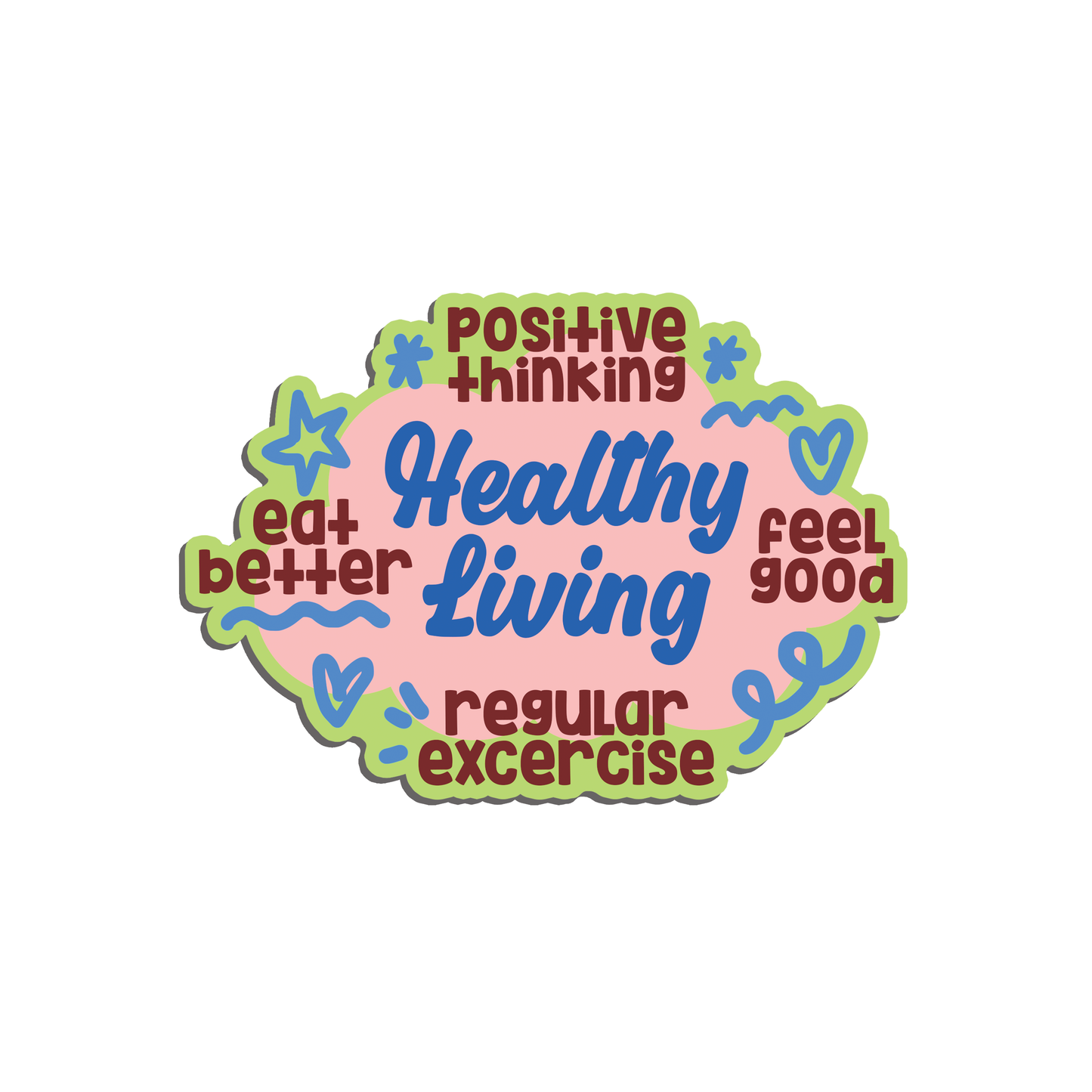Healthy Living: Positive Thinking, Feel Good, Regular Exercise, Eat Better World Health Day Sticker
