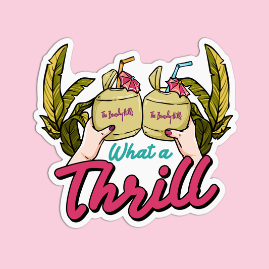 What a Thrill Sticker