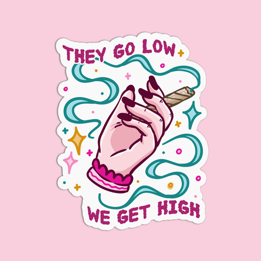 They go low we get high Sticker