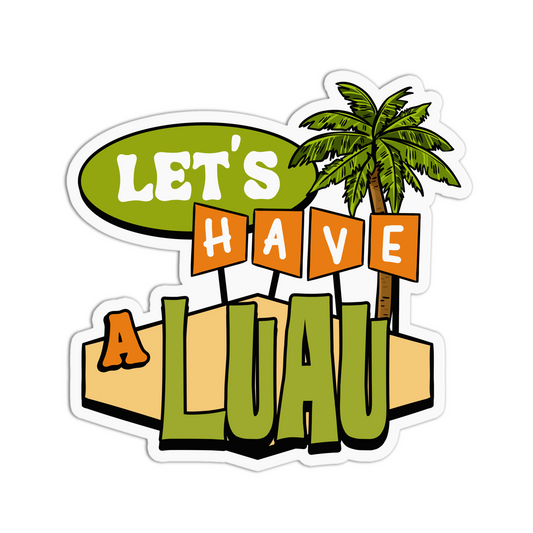 Let's have a Luau Guam Sticker