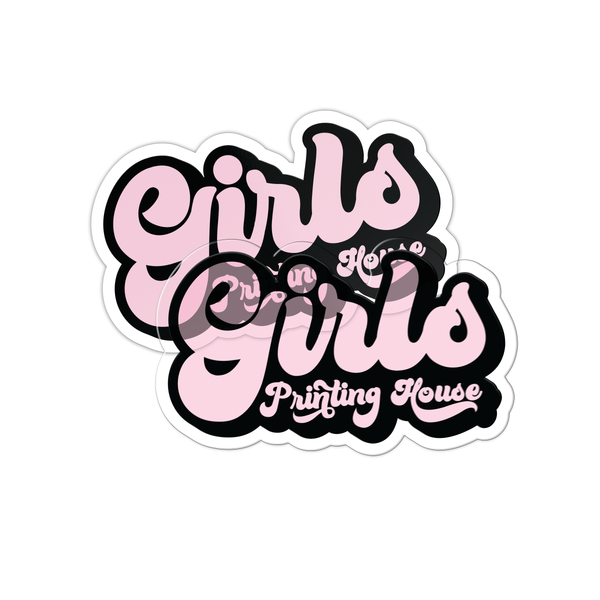 A custom die cut vinyl sticker with a raised spot UV finish, featuring the text 'Girls Girls Girls' in pink color on a white background.