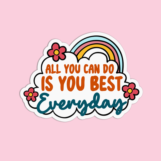 All you can do is you best everyday Positive Quotes Sticker