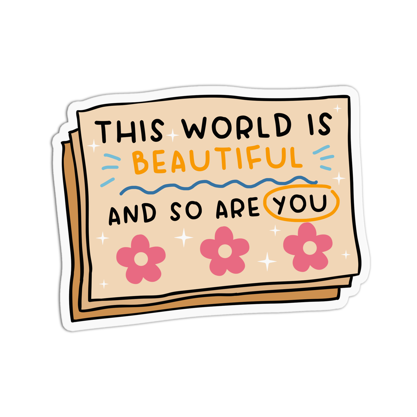 This world is beautiful and so are you Positive Quotes Sticker