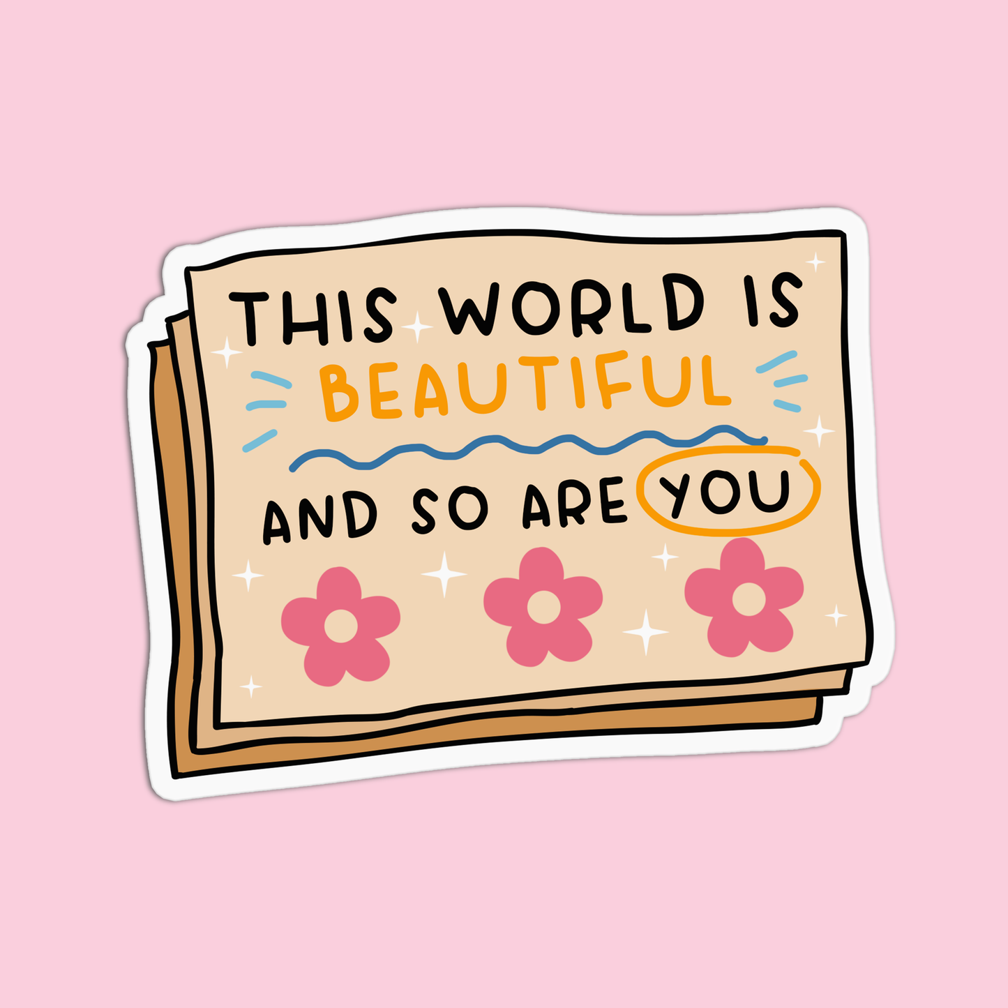 This world is beautiful and so are you Positive Quotes Sticker