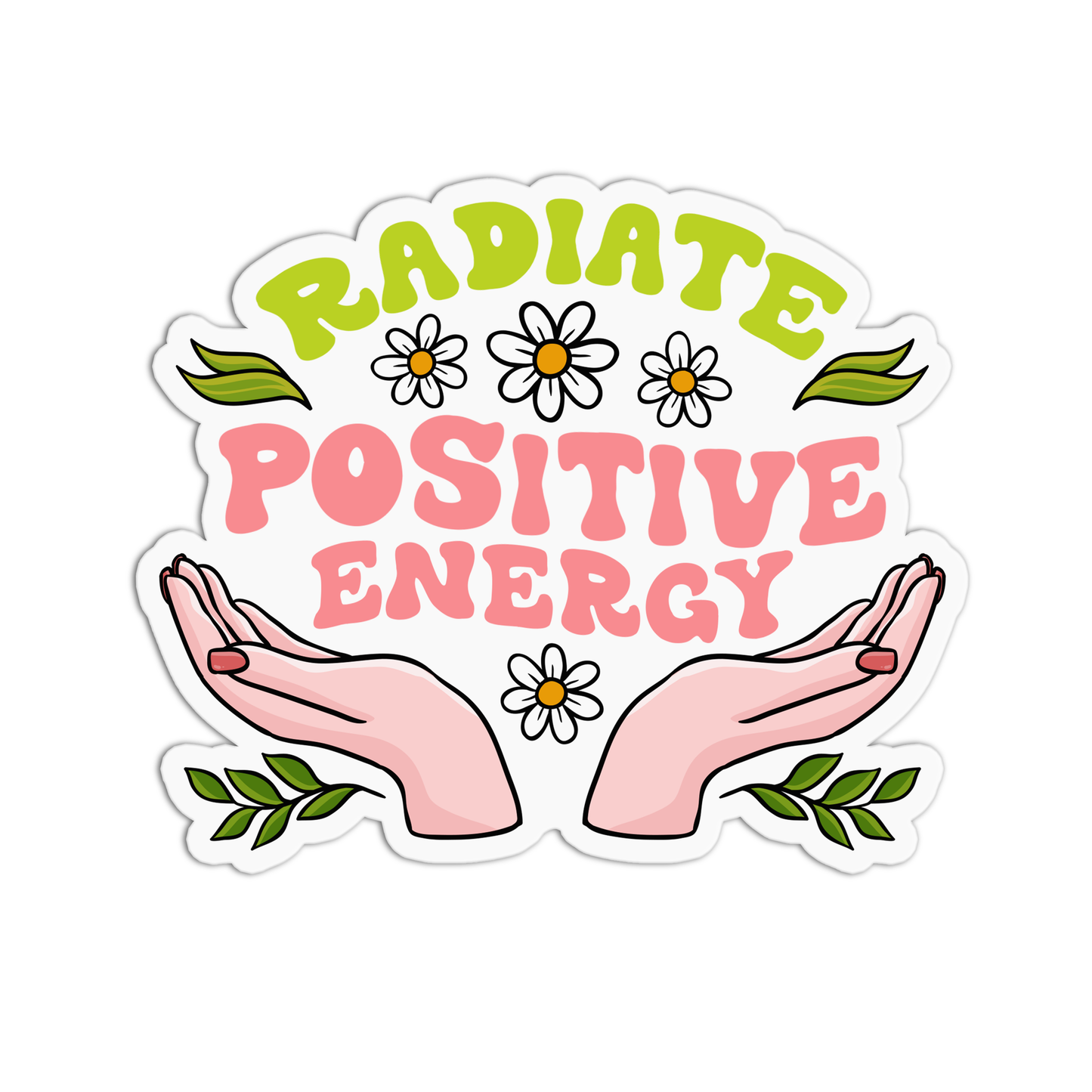 Radiate Positive Energy Positive Quotes Sticker